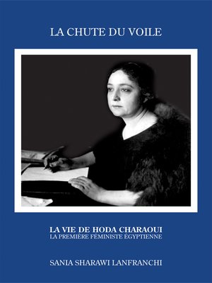 cover image of La Chute du Voile: La Vie de Hoda Charaoui, La Première Féministe Égyptienne